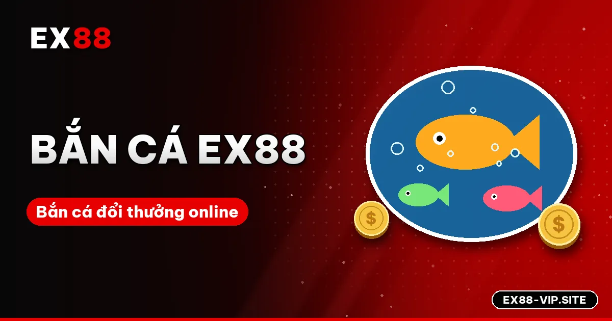 Bắn cá EX88