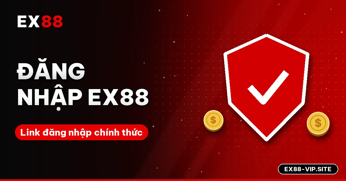 Đăng nhập EX88 – Link EX88 login chính thức