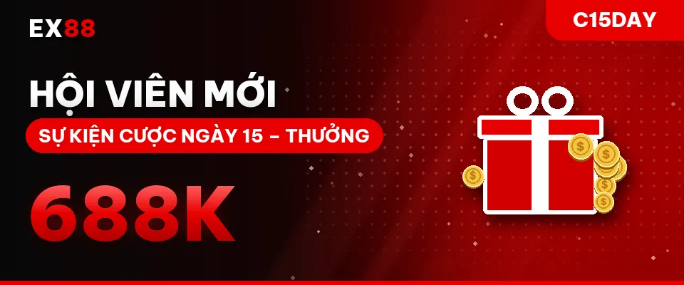 Hội viên mới – cược ngày 15 – khuyến mãi EX88 C15DAY