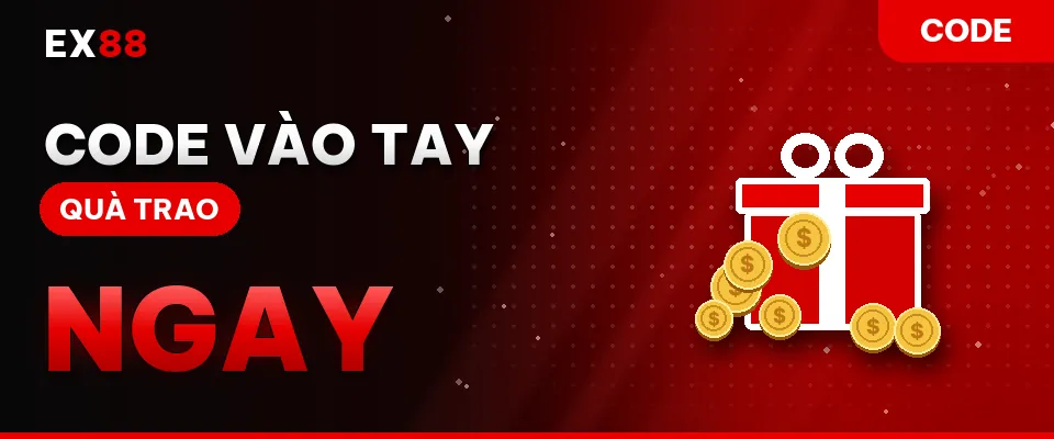 Code vào tay – khuyến mãi EX88 CODE