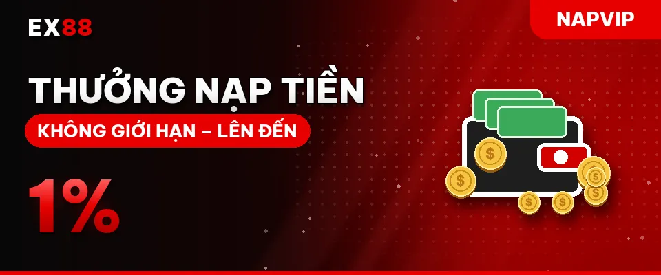Thưởng nạp tiền – khuyến mãi EX88 NAPVIP