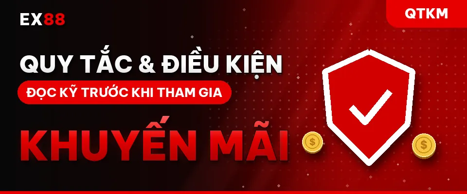 Quy tắc & điều kiện – khuyến mãi EX88 QTKM